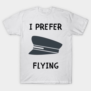 I prefer flying T-Shirt